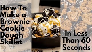 How To Make Brownie Cookie Dough Skillet in 60 Seconds [upl. by Eimas]