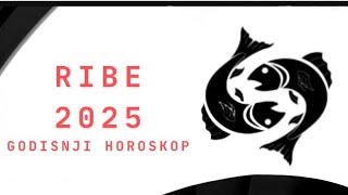 RIBE 2025 GODISNJI HOROSKOP PO SFERAMA ZIVOTA [upl. by Atsahs579]