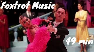 Foxtrot Music 49 min Ballroom Dance Music Mix foxtrotmusic foxtrot slowfoxtrot ballroommusic [upl. by Ecire196]