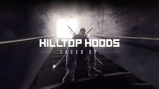 Hilltop Hoods  Laced Up Official Lyric Video [upl. by Tiga]