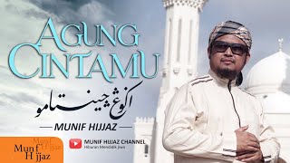 Agung Cintamu  Munif Hijjaz Official Music Video [upl. by Jeuz]