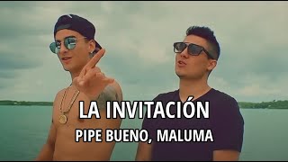 Pipe Bueno Maluma  La invitación letraLyrics [upl. by Halilak160]