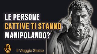 7 Strategie che le Persone Malvagie Usano per Manipolarti e Come Sbloccarle  Stoicismo [upl. by Campy132]