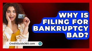 Why Is Filing for Bankruptcy Bad  CreditGuide360com [upl. by Zednanreh]