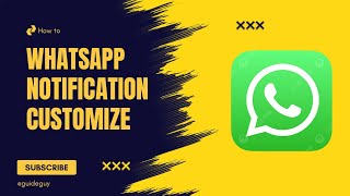 How To Customize WhatsApp Notification  Full Guide [upl. by Cadel]