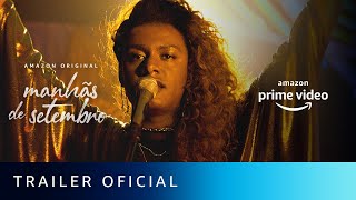 Manhãs de Setembro  Trailer Oficial  Amazon Prime Video [upl. by Havelock]