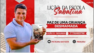 Lição da Escola Sabatina Segunda 250324 quotPaz de uma Criança Desmamadaquot com Pr Dudu Instaprdudu [upl. by Nyliahs]