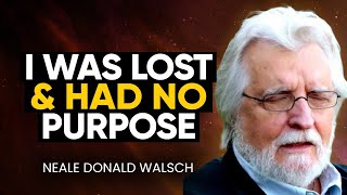 FIND YOUR PURPOSE  When You Feel Depressed amp Lost LISTEN TO THIS  Neale Donald Walsch [upl. by Artinad557]