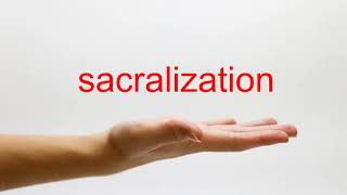 How to Pronounce sacralization  American English [upl. by Wilser]