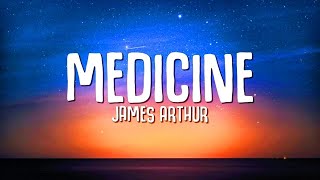 James Arthur  Medicine Lyrics [upl. by Yhprum]