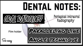 PARALLELING ANGLE TECHNIQUE II PERIAPICAL INTRAORAL RADIOGRAPHIC TECHNIQUE II ORAL RADIOLOGY [upl. by Ykceb]