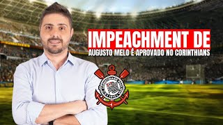 IMPEACHMENT DE AUGUSTO MELO É APROVADO NO CORINTHIANS [upl. by Neleh]