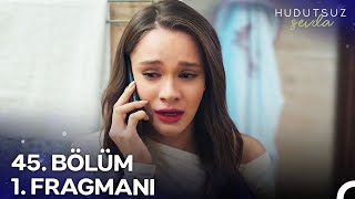 Hudutsuz Sevda 45 Bölüm 1 Fragmanı  Sana Dokundu Mu [upl. by Ihcalam883]