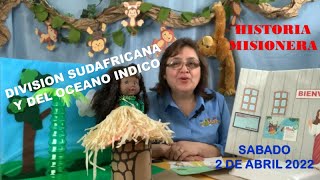 HISTORIA MISIONERAVAMOS A LA IGLESIADIVISION SUDAFRICANA Y DEL OCEANO INDICO SABADO2 DE ABRIL2022 [upl. by Nonad]