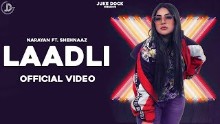 LAADLI Official Video Narayan  Shehnaaz Gill  Lovely Noor  JUKE DOCK [upl. by Atinad]