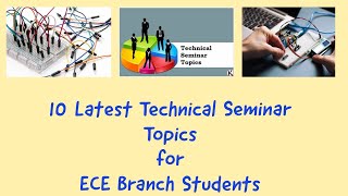 Latest Important Technical Seminar Topics 2023 for Electronics and Communication Engg ECE Students [upl. by Yusem]