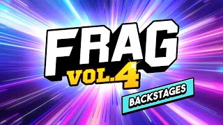 FRAG Vol4  Backstages 👨‍💻 [upl. by Reilamag]