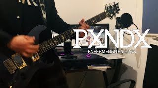 PXNDX  Enfermedad En Casa Guitar Cover [upl. by Pelagia]