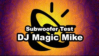 Bass Test Subwoofer  DJ Magic Mike Ultra Low  1080p Highest Quality [upl. by Micky]