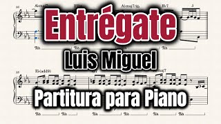 Entregate  Luis Miguel  Partitura para Piano [upl. by Namharludba688]