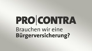 Pro und Contra Brauchen wir eine Bürgerversicherung [upl. by Hardin240]