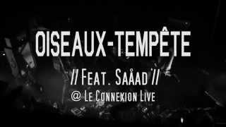 OISEAUXTEMPÊTE  feat Saåad   Le Connexion Live TOULOUSE [upl. by Theressa]