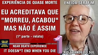 Eu acreditava que morreu acabou mas não é assim – EQM da Eneida  Experiência de Quase Morte  NDE [upl. by Lowney578]