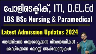 Admission Updates 2024  DELEd ITI Polytechnic LBS BSC Nursing amp Paramedical  Kerala [upl. by Dyson]