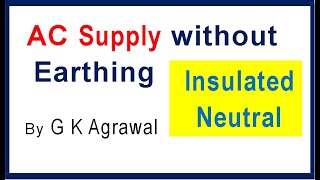 AC Supply Insulated isolated or ungrounded neutral system [upl. by Asikal]