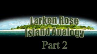 Island Analogy by Larken Rose Part 2 [upl. by Akilak]