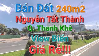 Bán đất Đà Nẵng Đường Nguyễn Tất Thành 240m2 Quận Thanh Khê Giá Siêu Rẻ [upl. by Anilet481]