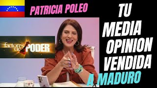 PATRICIA POLEO  TU MEDIO PROGRAMA VENDIDO A NICOLAS MADURO [upl. by Asenej886]