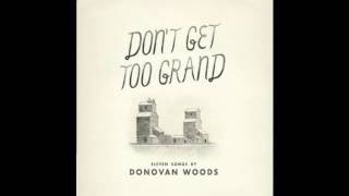 07 Donovan Woods  Taft [upl. by Lemak]