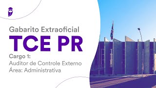 Gabarito Extraoficial TCE PR  Auditor de Controle Externo – Área Administrativa [upl. by Efioa526]