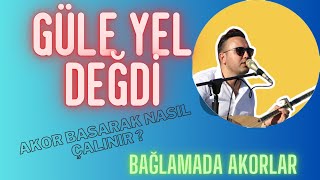 84 DERS  GÜLE YEL DEĞDİ AKORLARLA NASIL ÇALINIR [upl. by Hgielsa]