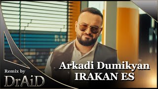 Arkadi Dumikyan  IRAKAN ES Remix by DrAiD [upl. by Eelirrem]