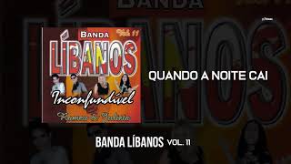 Banda Líbanos  Quando A Noite Cai Vol 11  V1 [upl. by Hepzi]