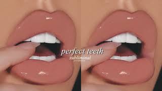 PERFECT WHITE amp HEALTHY TEETH the most beautiful smile subliminal [upl. by Iznil142]