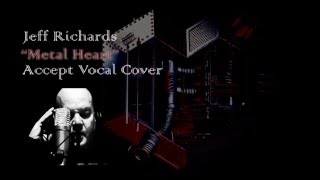 Accept  Metal Heart Vocal Cover by Jeff Richards [upl. by Aivle]