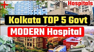 Top 5 Govt Hospitals in Kolkata  Kolkata Top Sarkari Hospital  SSKM  NRSMC  KMC  CNMC  RGKMC [upl. by Kcirddec]