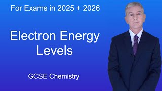 GCSE Chemistry Revision quotElectron Energy Levelsquot [upl. by Aretse]