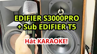 Hát thử karaoke trên combo loa EDIFIER S3000Pro  sub EDIFIER T5  NEX FX9 Plus  VietKTV C200Pro [upl. by Ecirrehs350]