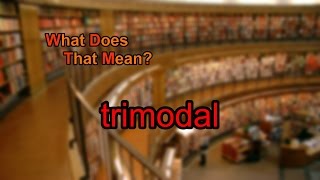 What does trimodal mean [upl. by Anor]