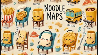 Noodle Naps  Music for Kids [upl. by Theo]