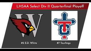 2 ED White v 7 Teurlings Select Div II Quarterfinal Football Playoffs  Thibodaux LA 112423 [upl. by Htur674]