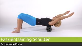 Faszientraining Schulter mit PINOFIT Faszienrolle Foam  PINOFIT [upl. by Blondy]