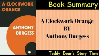 A Clockwork Orange by Anthony Burgess  Book Summary [upl. by Shien]