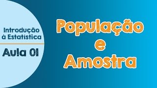 01  População e Amostra  Introdução à Estatística [upl. by Lewellen]