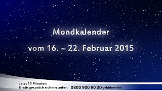 Mondkalender vom 16 bis 22 Februar 2015 [upl. by Calista]