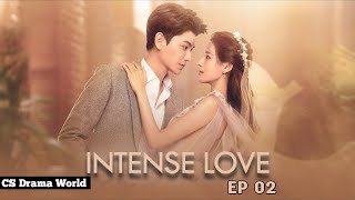 Intense Love Episode 02 In Hindi Dubbed  Chinese Drama Hindi Dubbed  CS Drama World [upl. by Johppah]